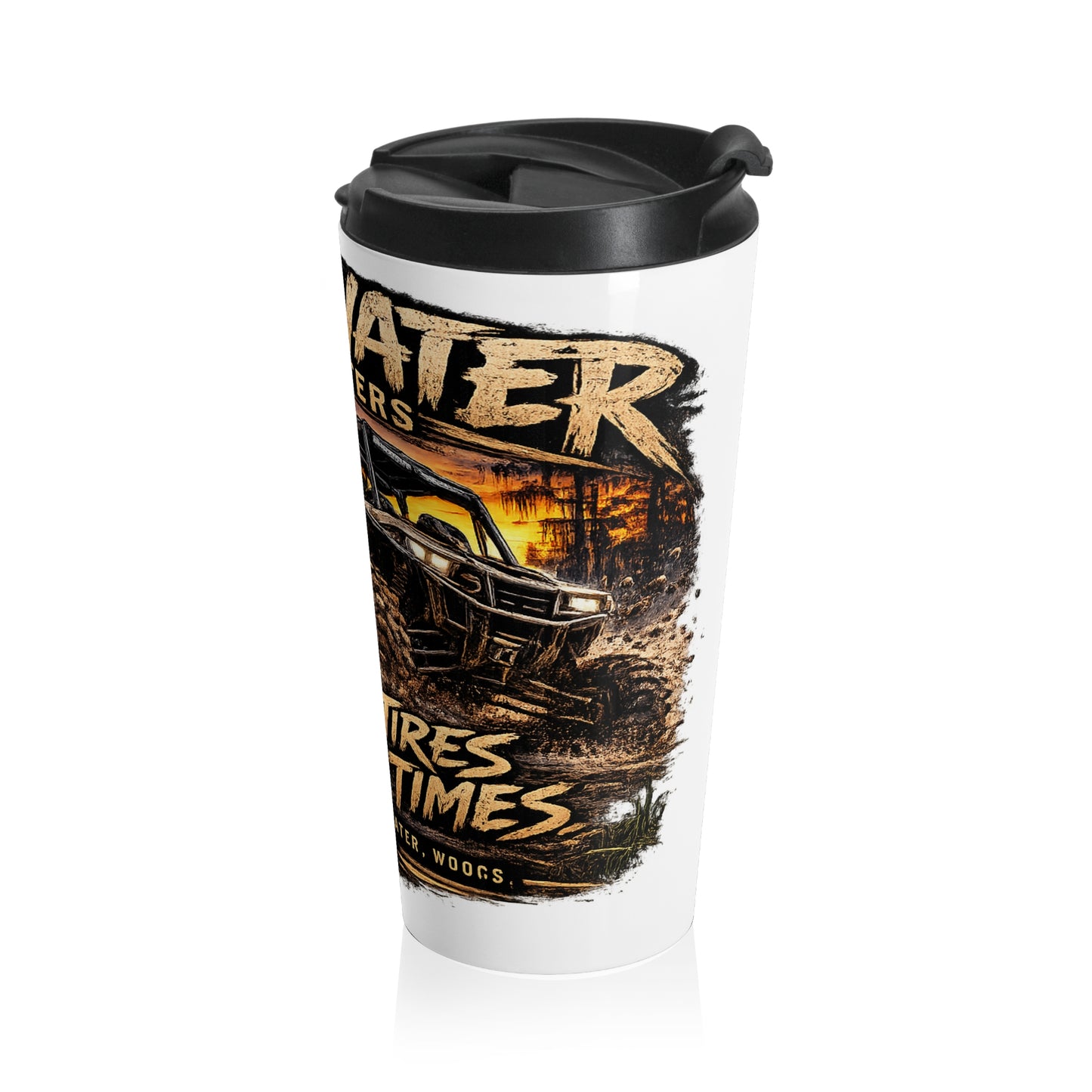 Off‑Road Mud Truck Travel Mug — "Dirty Tires, Good Times" Stainless Steel Tumbler