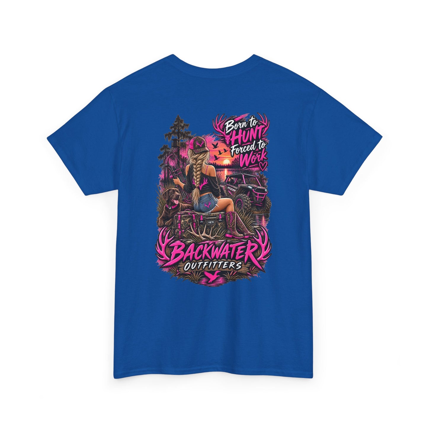 Backwater Outfitters Hunting Graphic Tee — "Born to Hunt, Forced to Work"
