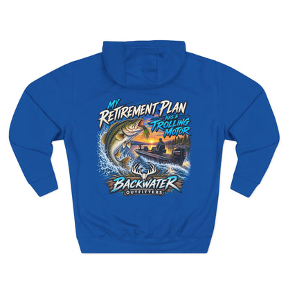 Backwater Outfitters Fishing Hoodie — “My Retirement Plan Has a Trolling Motor” Graphic