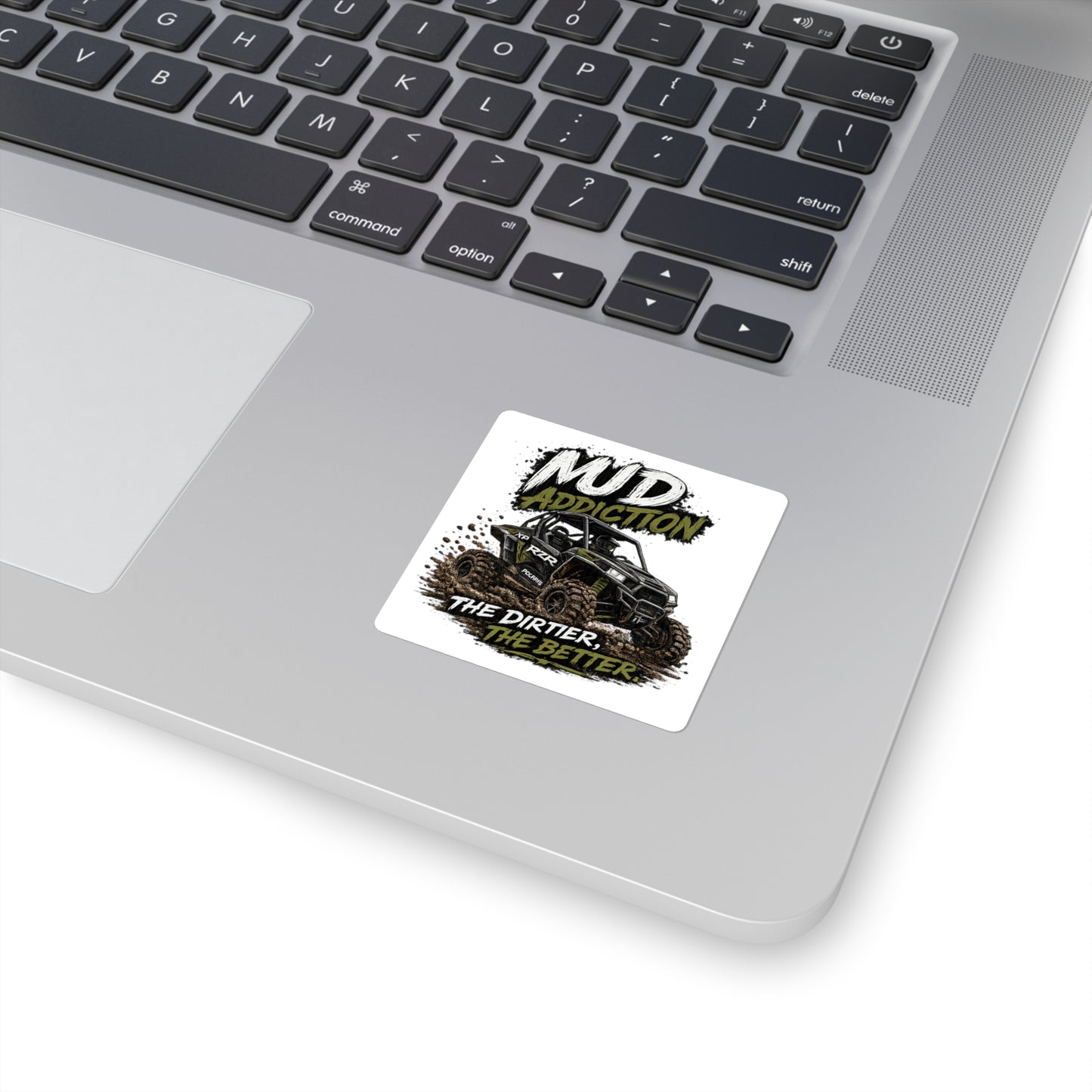 Mud Addiction Sticker — "The Dirtier, The Better" Off-Road UTV Square Sticker
