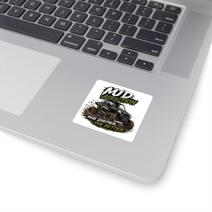 Mud Addiction Sticker — "The Dirtier, The Better" Off-Road UTV Square Sticker