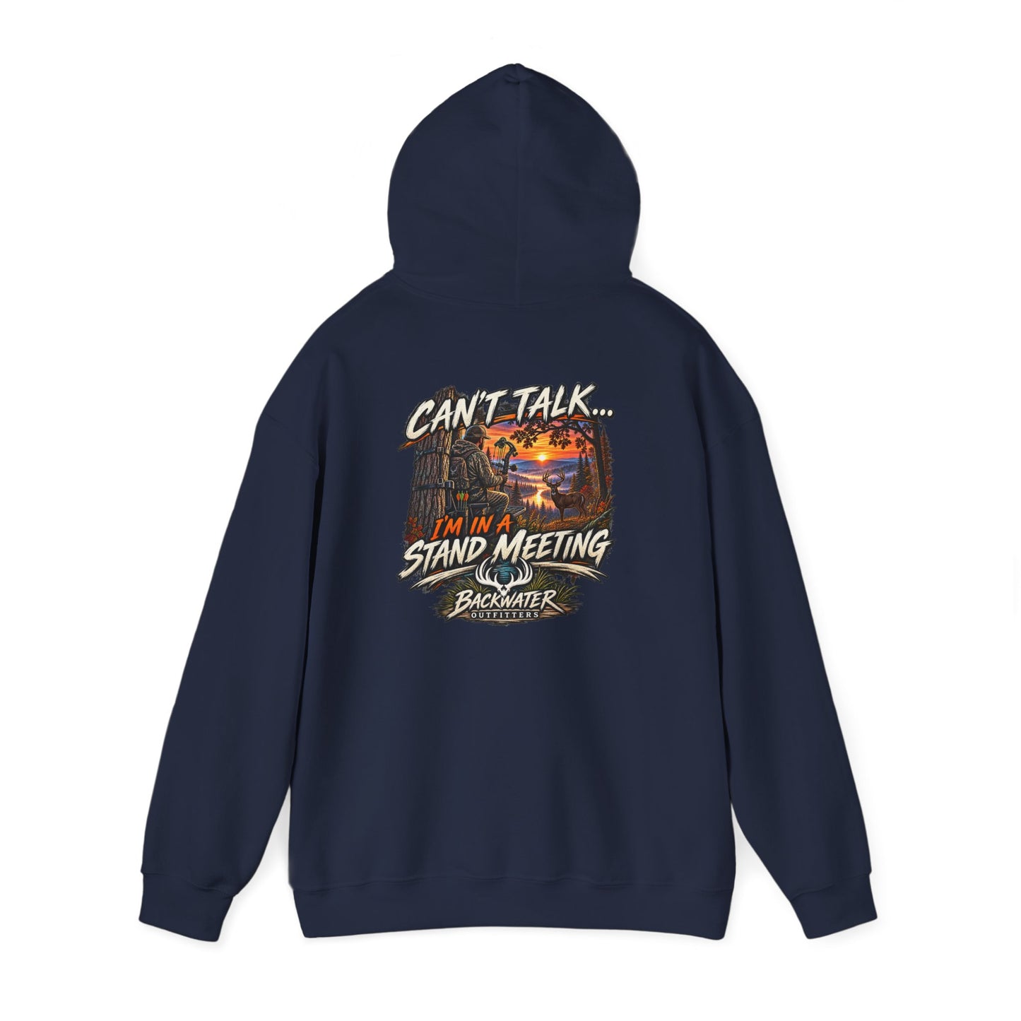 Backwater Outfitters Hoodie – "Can't Talk, I'm in a Stand Meeting" Hunting Hoodie