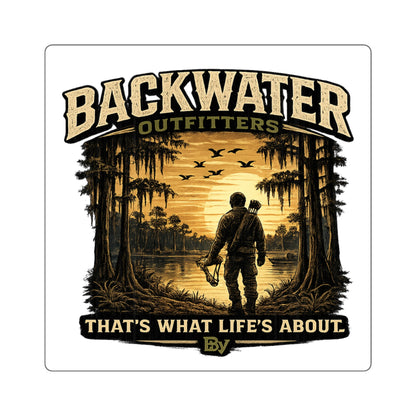 Backwater Outfitters Square Sticker — 'That's What Life's About' Fishing & Outdoors Decal