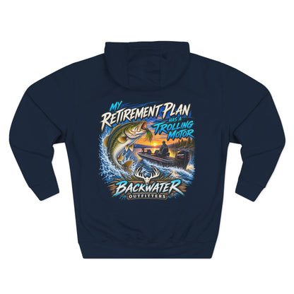 Backwater Outfitters Fishing Hoodie — “My Retirement Plan Has a Trolling Motor” Graphic