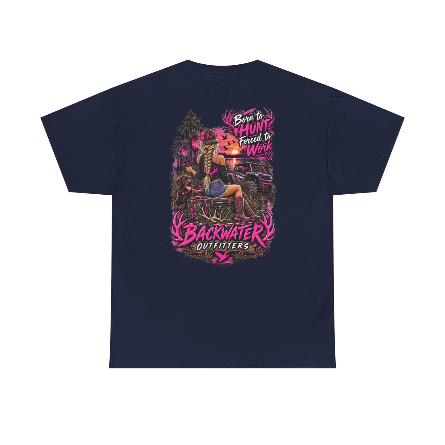 Backwater Outfitters Hunting Graphic Tee — "Born to Hunt, Forced to Work"