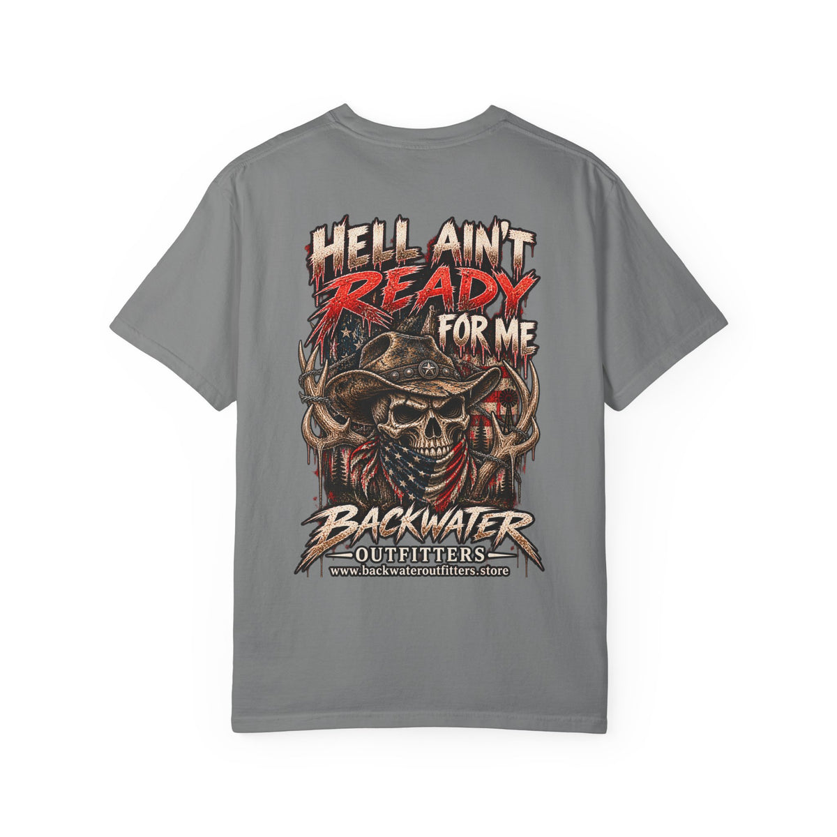 Hell Ain’t Ready for Me Backwater Outfitters Graphic T-Shirt