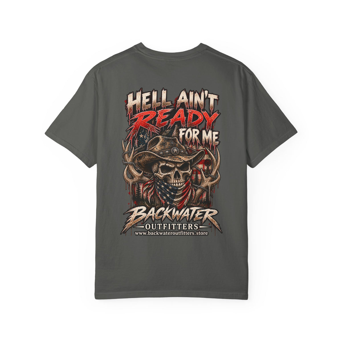 Hell Ain’t Ready for Me Backwater Outfitters Graphic T-Shirt