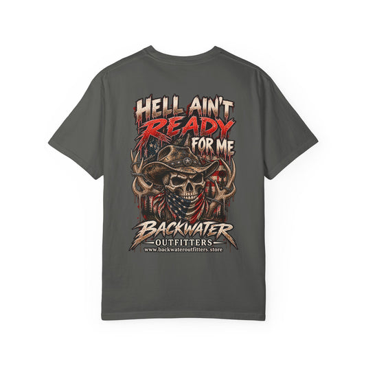 Hell Ain’t Ready for Me Backwater Outfitters Graphic T-Shirt