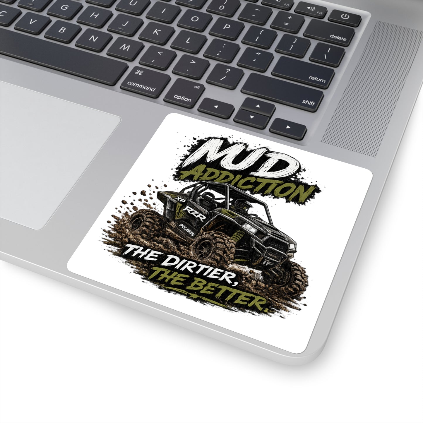 Mud Addiction Sticker — "The Dirtier, The Better" Off-Road UTV Square Sticker