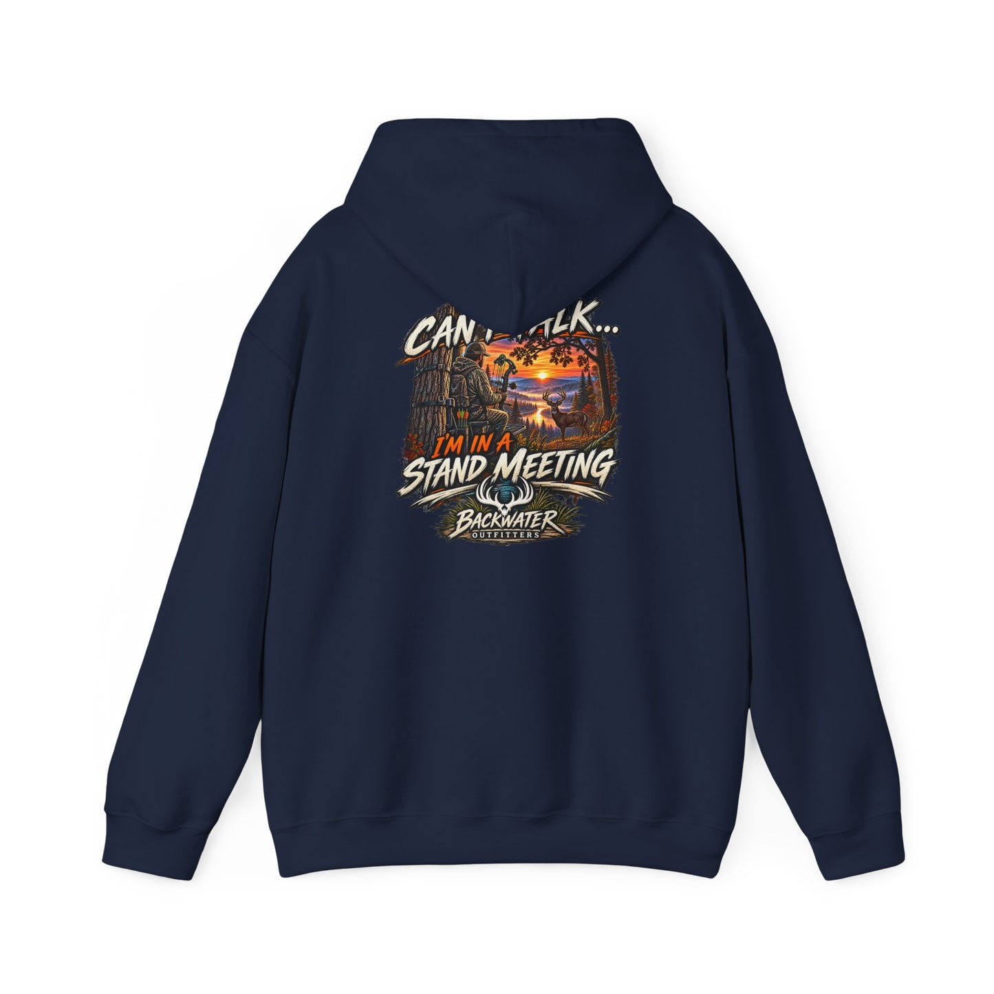 Backwater Outfitters Hoodie – "Can't Talk, I'm in a Stand Meeting" Hunting Hoodie