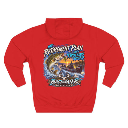 Backwater Outfitters Fishing Hoodie — “My Retirement Plan Has a Trolling Motor” Graphic