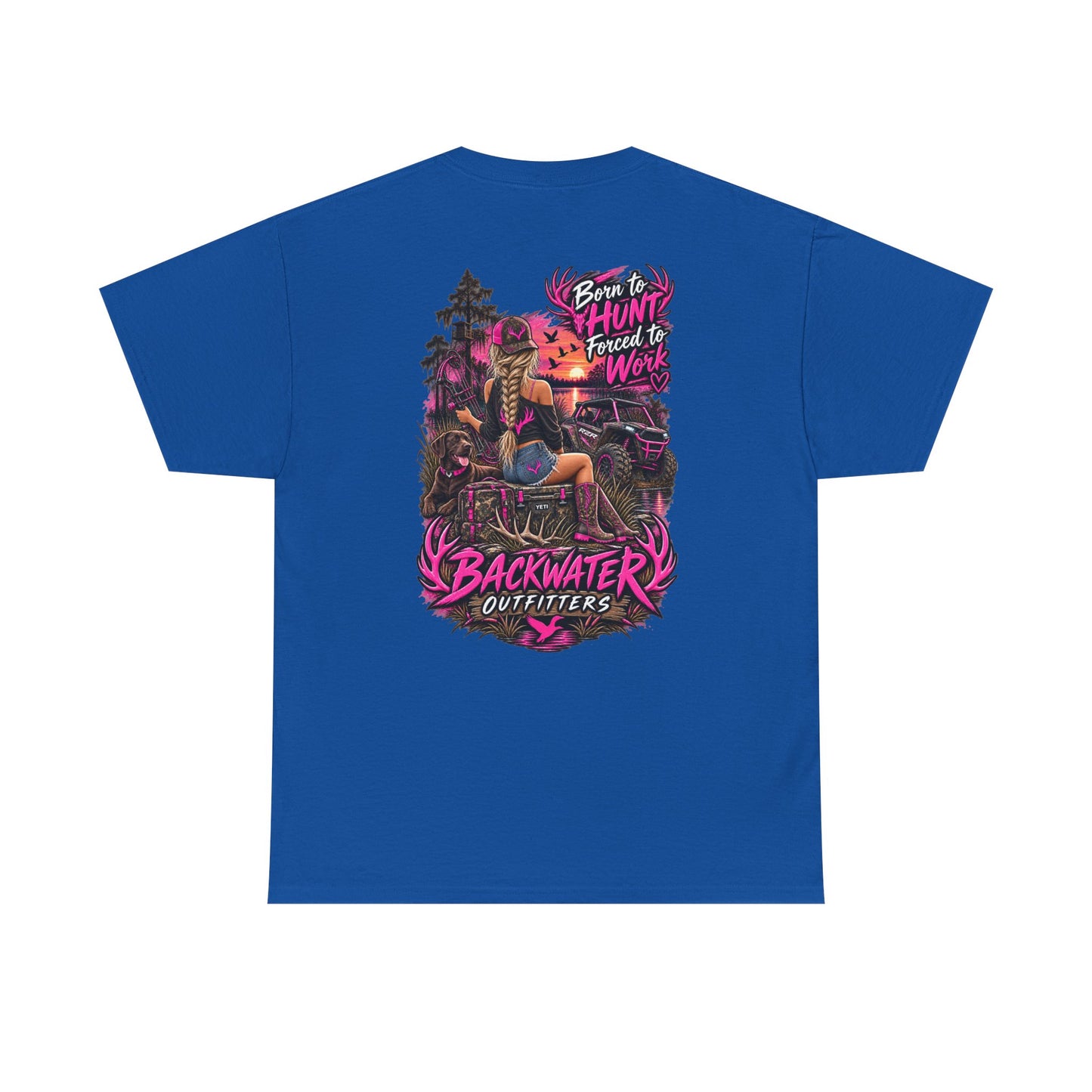Backwater Outfitters Hunting Graphic Tee — "Born to Hunt, Forced to Work"