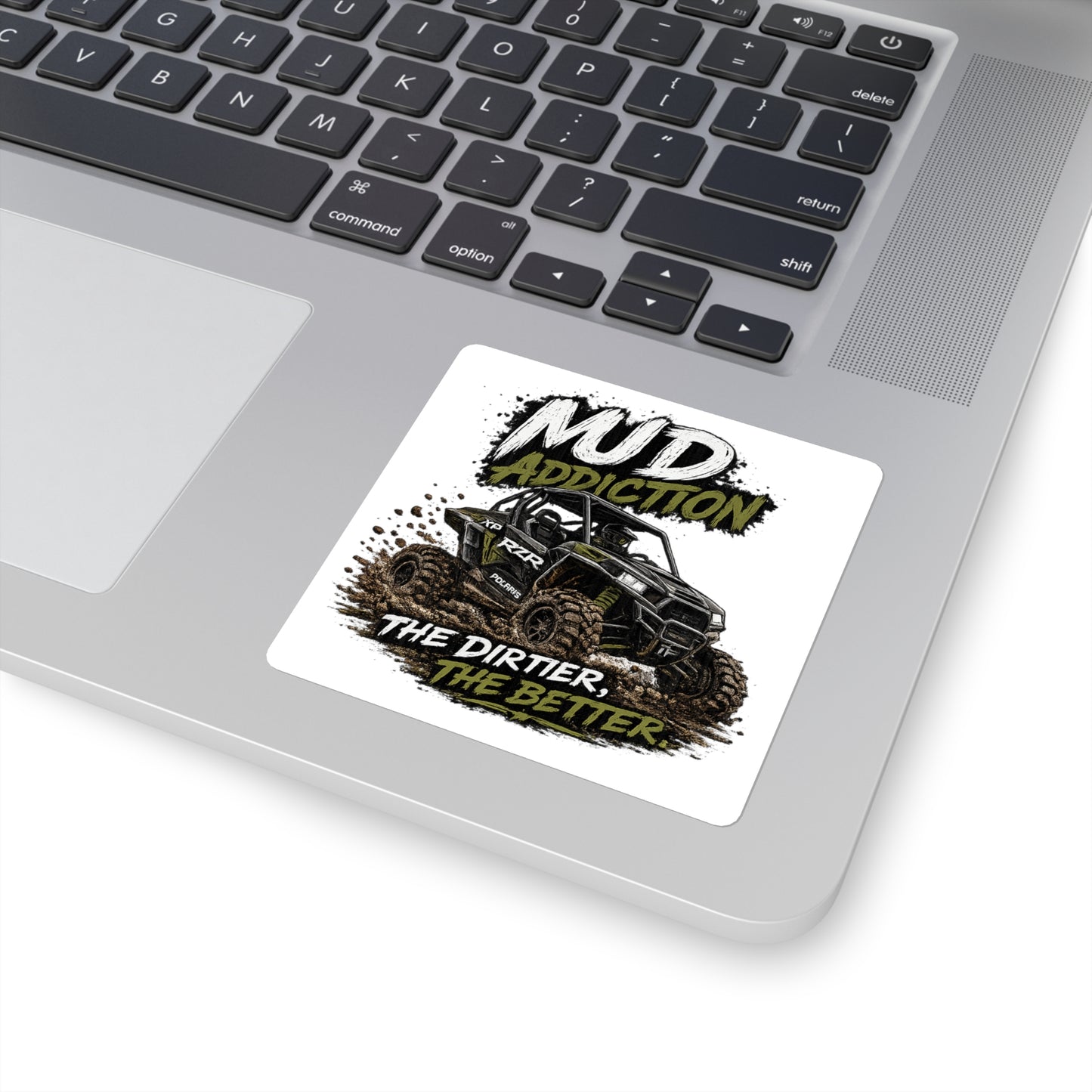 Mud Addiction Sticker — "The Dirtier, The Better" Off-Road UTV Square Sticker