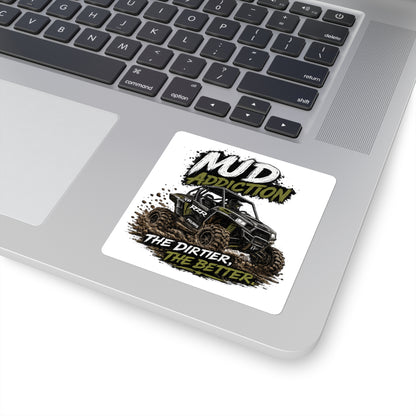 Mud Addiction Sticker — "The Dirtier, The Better" Off-Road UTV Square Sticker