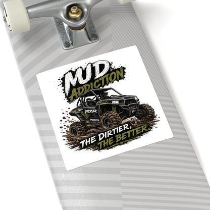 Mud Addiction Sticker — "The Dirtier, The Better" Off-Road UTV Square Sticker