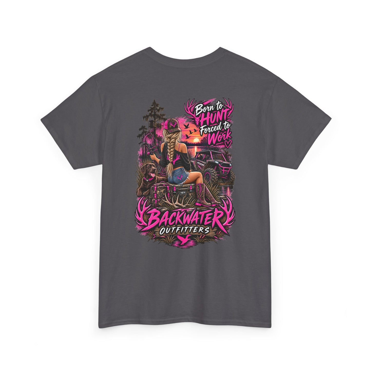 Backwater Outfitters Hunting Graphic Tee — "Born to Hunt, Forced to Work"