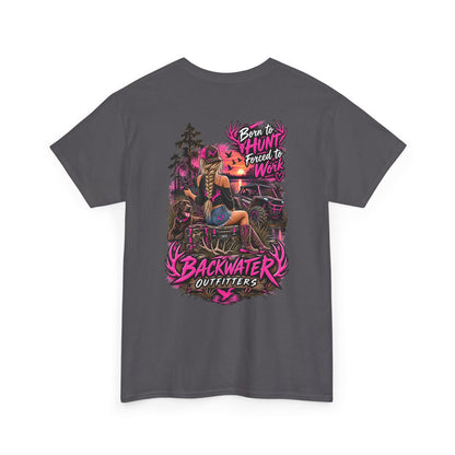 Backwater Outfitters Hunting Graphic Tee — "Born to Hunt, Forced to Work"