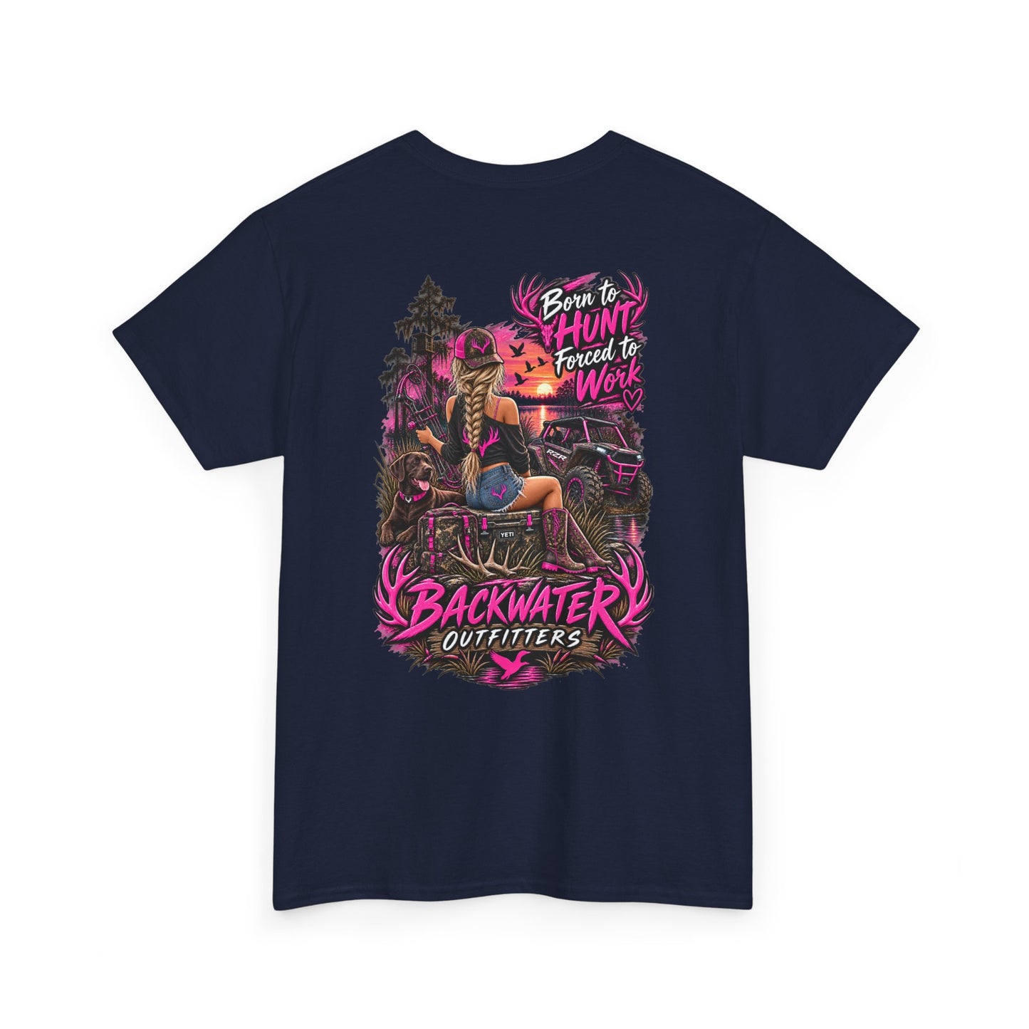 Backwater Outfitters Hunting Graphic Tee — "Born to Hunt, Forced to Work"