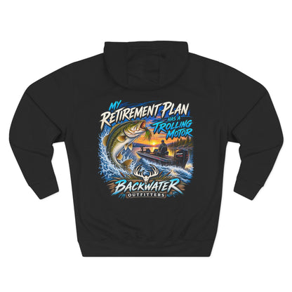 Backwater Outfitters Fishing Hoodie — “My Retirement Plan Has a Trolling Motor” Graphic