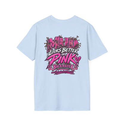 Women Mud Looks Better in Pink T-Shirt — Pink Mud Graphic Tee Printify