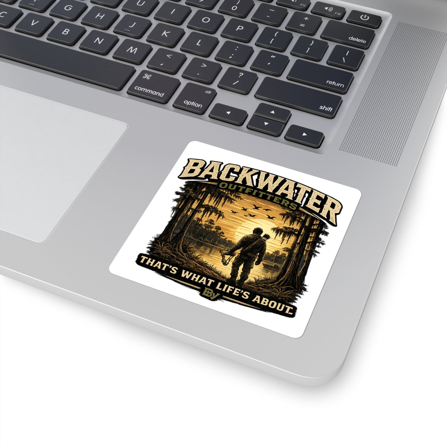 Backwater Outfitters Square Sticker — 'That's What Life's About' Fishing & Outdoors Decal