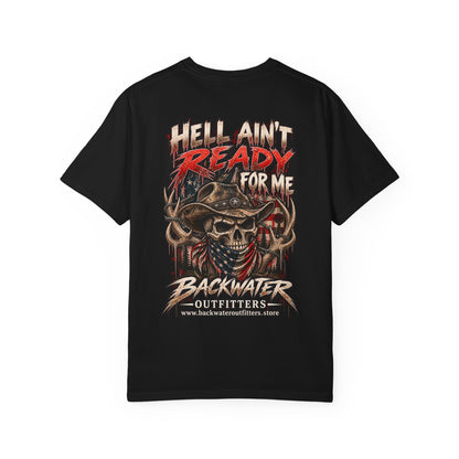 Hell Ain’t Ready for Me Backwater Outfitters Graphic T-Shirt